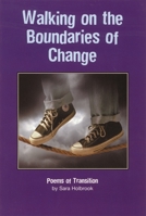 Walking on the Boundaries of Change: Poems of Transition 1563977370 Book Cover