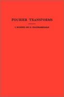 Fourier Transforms. (AM-19) (Annals of Mathematics Studies) 0691095787 Book Cover