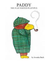 Paddy the Flat Footed Platypus 1493151975 Book Cover