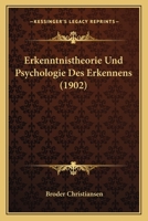 Erkenntnistheorie Und Psychologie Des Erkennens (1902) 1160732035 Book Cover