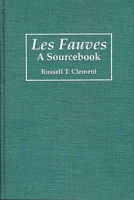 Les Fauves: A Sourcebook 0313283338 Book Cover