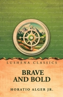 Brave and Bold B0H5TF6Y4X Book Cover