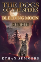 Bleeding Moon: A Dog's Journey in a Dying World B0BM4487BL Book Cover