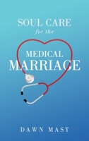 Soul Care for the Medical Marriage B0F1BSGMMD Book Cover