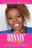 Runnin' Things: The Resilient Spirit of an Entrepreneur 10th Anniversary Revised & Expanded Edition 1504986423 Book Cover