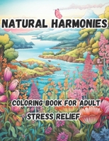 Natural Harmonies: coloring book with flowers, animals,landscape and much more: Coloring Book for adult stress relief (Italian Edition) B0CNQ5ZJXN Book Cover