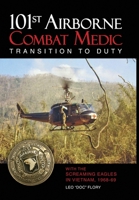 101st Airborne Combat Medic Transition to Duty: With the Screaming Eagles in Vietnam, 1968-69 1958407143 Book Cover