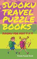 Sudoku Travel Puzzle Books - Sudoku For Kids 4x4: Kids Travel Activity Book - Logic Games For Kids 1074906578 Book Cover