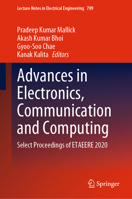 Advances in Electronics, Communication and Computing: Select Proceedings of ETAEERE 2020 9811587515 Book Cover