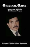 Original Game: Interview with an Old School Player 0977085546 Book Cover