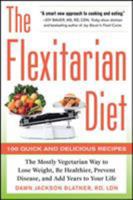 The Flexitarian Diet: The Mostly Vegetarian Way to Lose Weight, Be Healthier, Prevent Disease, and Add Years to Your Life 0071745793 Book Cover