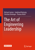 The Art of Engineering Leadership: Compelling Concepts and Successful Practice 3662603861 Book Cover