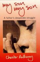 My Son, My Son: A Father's Desperate Struggle 0719554160 Book Cover