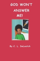 God Won't Answer Me! 1736064673 Book Cover