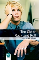 Too Old to Rock and Roll and Other Stories 0194790746 Book Cover