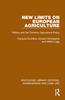 New limits on European agriculture: Politics and the common agricultural policy (An Atlantic Institute for International Affairs research volume) 103248019X Book Cover