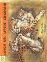 Catch Up, Little Cheetah! 1887734635 Book Cover