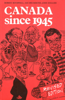 Canada Since 1945 0802066720 Book Cover