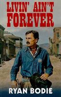 Livin' Ain't Forever 1842627163 Book Cover