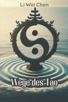 Wege des Tao: Die Weisheit des Taoismus entdecken (German Edition) B0CQK95N3C Book Cover