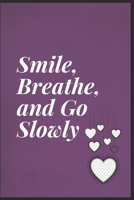 Smile, Breathe, and go slowly: anxiety journal with doodle zone 1678531588 Book Cover