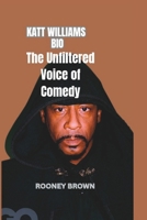 KATT WILLIAMS BIO: The Unfiltered Voice of Comedy B0F4PH8RG6 Book Cover