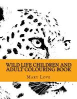 Wild Life Children and Adult Colouring Book 1523374748 Book Cover