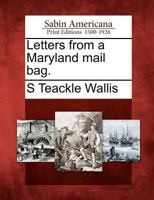 Letters from a Maryland Mail Bag. 1275699162 Book Cover