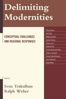 Delimiting Modernities: Conceptual Challenges and Regional Responses 073919948X Book Cover