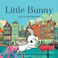 Little Bunny: Lost in Amsterdam 3911773048 Book Cover