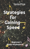 Strategies for Gaining Speed: Beginner's Piano Keyboard B09K2BBR44 Book Cover