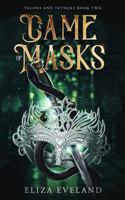 A Game of Masks: Talons and Tethers Book 2 1735329088 Book Cover