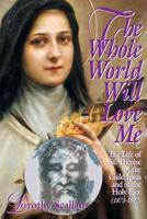 The Whole World Will Love Me 0895558181 Book Cover