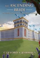 The Ascending Bride: An Expedition to The King's Coming Capitol (Earth Awaits) 0990389448 Book Cover