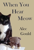 When You Hear Meow 1736456423 Book Cover