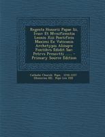 Regesta Honorii Papae Iii, Ivssv Et Mvnificentia Leonis Xiii Pontificis Maximi Ex Vaticanis Archetypis Aliisqve Fontibvs Edidit Sac: Petrvs Pressvtti ...... 1017246904 Book Cover