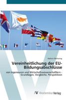 Vereinheitlichung der EU-Bildungsabschlüsse: von Ingenieuren und Wirtschaftswissenschaftlern - Grundlagen, Vergleiche, Perspektiven 363944504X Book Cover