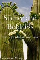 Silence and Boldness: Finding Freedom through Trust 0997492139 Book Cover