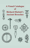 A Visual Catalogue of Richard Hattatt's Ancient Brooches 1842170260 Book Cover