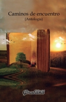 Caminos de encuentro: Antología B09PMHYRZX Book Cover
