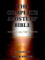 THE COMPLETE APOSTLES' BIBLE: OLD AND NEW TESTAMENTS 1420814753 Book Cover