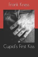 Cupid's First Kiss 1791617328 Book Cover