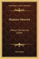 Madame Meuriot: Moeurs Parisiennes (1890) 2012747949 Book Cover