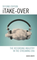 Itake-Over: The Recording Industry in the Digital Era 1793623023 Book Cover