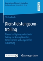 Dienstleistungscontrolling : Ein Wertsch?pfungsorientierter Beitrag Zur Konzeptionellen, Theoretischen und Empirischen Fundierung 3658313250 Book Cover