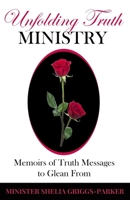 Unfolding Truth Ministry : Memoirs of Truth Message to Glean From 1955063842 Book Cover