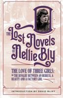 The Love Of Three Girls: The Rivalry Between An Heiress, A Beauty, And A Factory Girl 1944540784 Book Cover