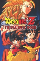 Dragon Ball Z: Trivia Quiz Book B08PX79SFB Book Cover