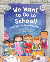 We Want to Go to School!: The Fight for Disability Rights 0807535184 Book Cover