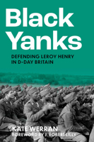 Black Yanks: Defending Leroy Henry in D-Day Britain 1803993529 Book Cover